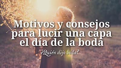 Motivos y consejos para lucir una capa el día de la boda