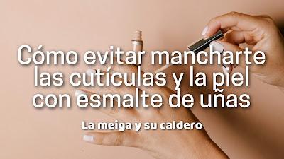 Cómo evitar mancharte las cutículas y la piel con esmalte de uñas Cómo evitar mancharte las cutículas y la piel con esmalte de uñas