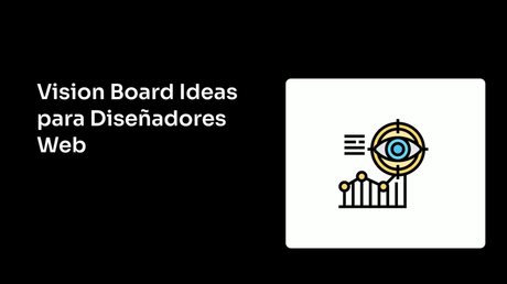 Vision Board Ideas para Diseñadores Web Vision Board Ideas para Diseñadores Web ojsoluciones