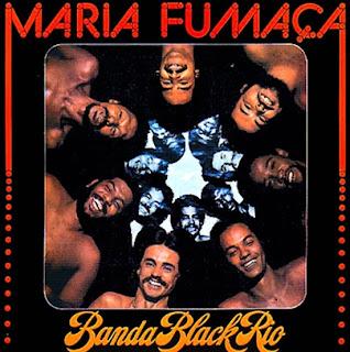 Banda Black Rio - Maria Fumaça (1977)