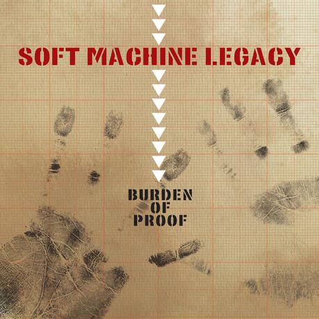 Soft Machine Legacy - Burden Of Proof (2013) Soft Machine Legacy - Burden Of Proof (2013)