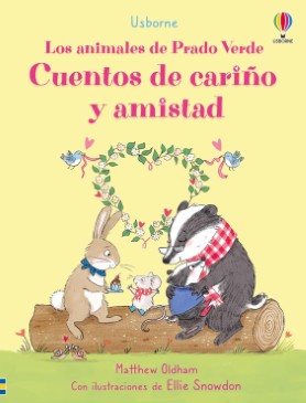 Cuentos de cariño y amistad (Mattew Oldham y Ellie Snowdon). Cuentos de cariño y amistad (Mattew Oldham y Ellie Snowdon).