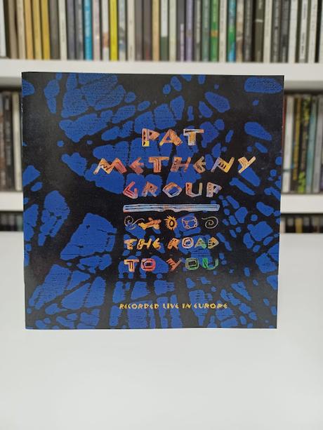 PAT METHENY GROUP: THE ROAD TO YOU (1993) PAT METHENY GROUP: THE ROAD TO YOU (1993)