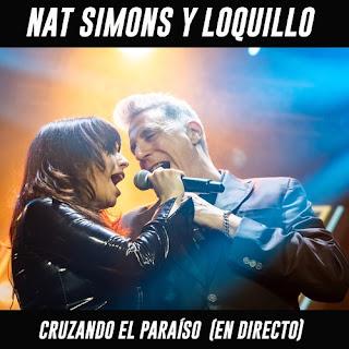 NAT SIMONS: 'CRUZANDO EL PARAÍSO (EN DIRECTO)' CON LOQUILLO