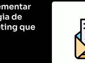 Cómo implementar estrategia email marketing convierta