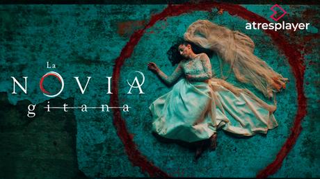 atresplayer internacional estrena ‘La Novia Gitana’ fuera de España, el domingo 12 de enero Cartel-LNG