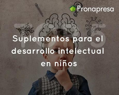 Top 5 suplementos para el desarrollo intelectual en niños