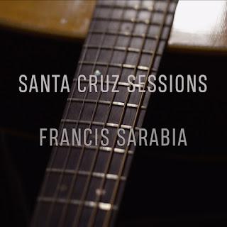 FRANCIS SARABIA: 'SANTA CRUZ SESSIONS'