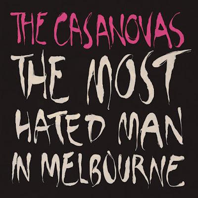 The Casanovas - The most hated man in Melbourne (2011)