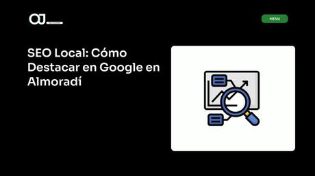 SEO Local: Cómo Destacar en Google en Almoradí
