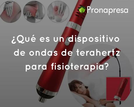 ¿Qué es un dispositivo de ondas de terahertz para fisioterapia?