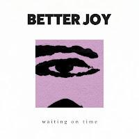 Better Joy estrena Waiting on time como nuevo single