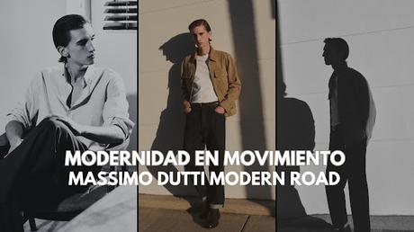 Modernidad en Movimiento Massimo Dutti Modern Road