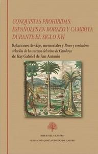 «Conquistas prohibidas: Españoles en Borneo y Camboya durante el siglo XVI», de Varios autores y fray Gabriel de San Antonio