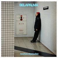 Belapalma estrenan Noches Desnudas