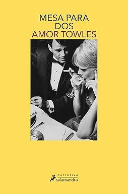 Reseña: Mesa para dos, Amor Towles. (Salamandra, 12 de septiembre 2024) Reseña: Mesa para dos, Amor Towles. (Salamandra, 12 de septiembre 2024)