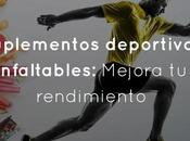 Suplementos deportivos infaltables: Mejora rendimiento