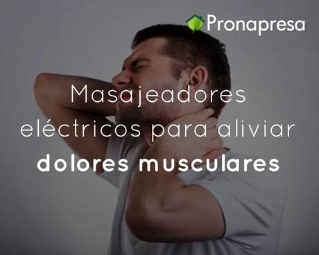 Masajeadores eléctricos para aliviar dolores musculares