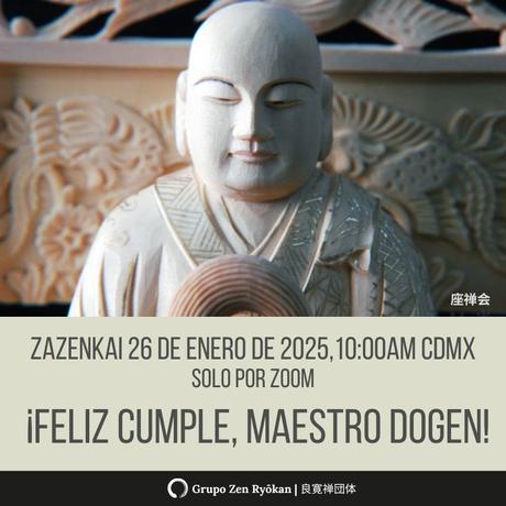 Zazenkai 26 de enero de 2025. ¡Feliz cumple, Maestro Dogen!