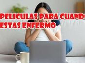 Películas para cuando estas enfermo