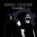 SEX CODE - I KINDA LIKE IT