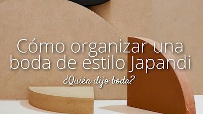 Cómo organizar una boda de estilo Japandi Cómo organizar una boda de estilo Japandi