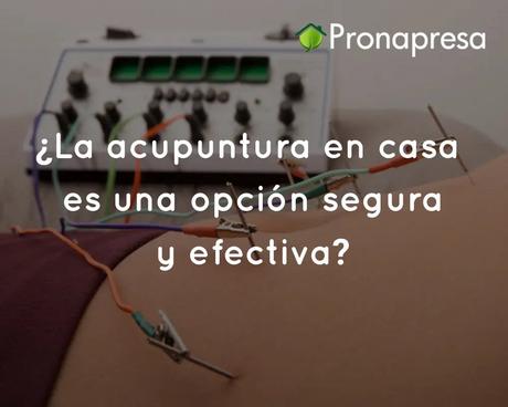 ¿La acupuntura en casa es una opción segura y efectiva?