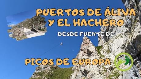 La SENDA EL HACHERO y PUERTOS DE ÁLIVA desde FUENTE DÉ El Hachero, Fuente Dé