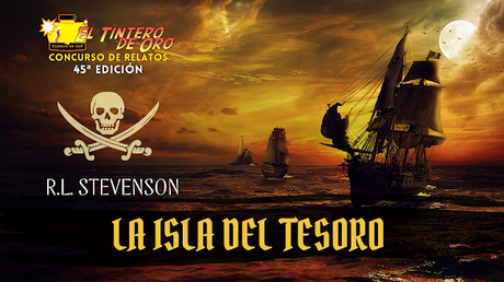 CONCURSO DE RELATOS 45ª Ed. LA ISLA DEL TESORO de R.L. Stevenson CONCURSO DE RELATOS 45ª Ed. LA ISLA DEL TESORO de R.L. Stevenson