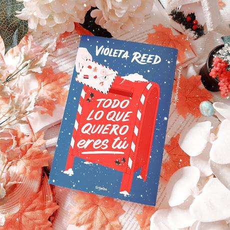 Reseña | Todo lo que quiero eres tú, Violeta Reed