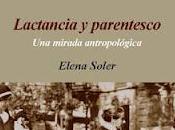 Lactancia parentesco. mirada antropológica Elena Soler