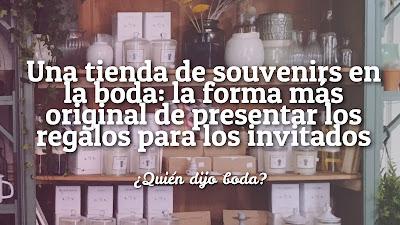 Una tienda de souvenirs en la boda: la forma más original de presentar los regalos para los invitados