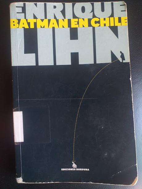 Batman en Chile, de Enrique Lihn Batman en Chile, de Enrique Lihn