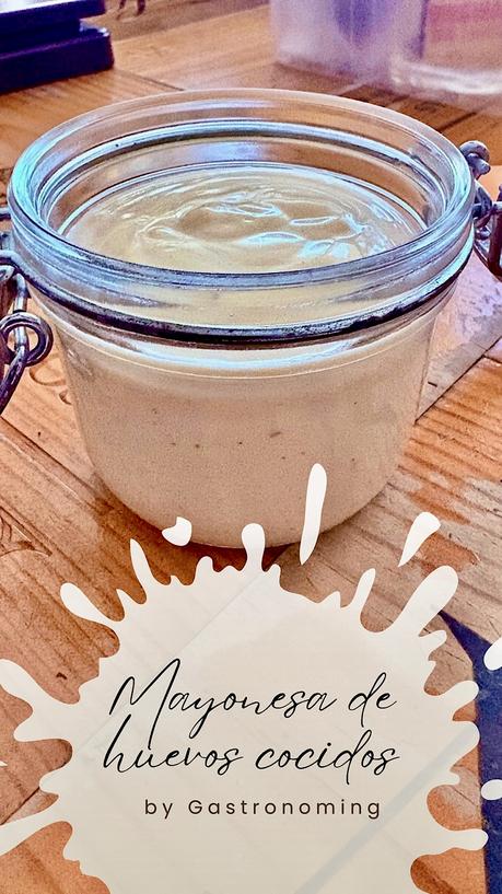 Mayonesa de huevos cocidos, una forma rápida y segura de tener una mayo de 10!