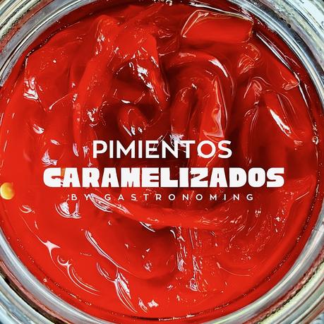 Pimientos caramelizados, un ingrediente valioso para casi todo