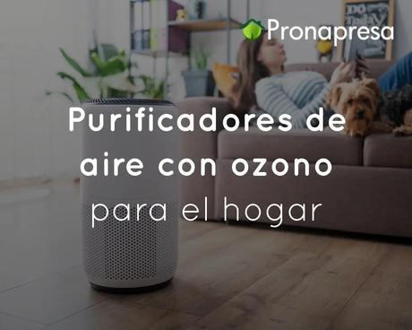 Purificadores de aire con ozono para el hogar