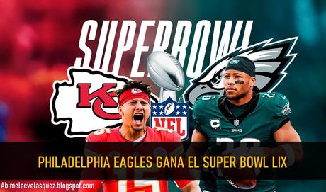 PHILADELPHIA EAGLES GANA EL SUPER BOWL LIX