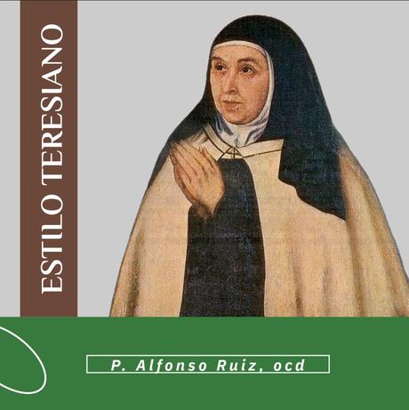 ‘El estilo teresiano’ (P. Alfonso Ruiz, ocd)