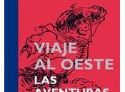 «Viaje Oeste. aventuras Mono», autor anónimo escrito siglo