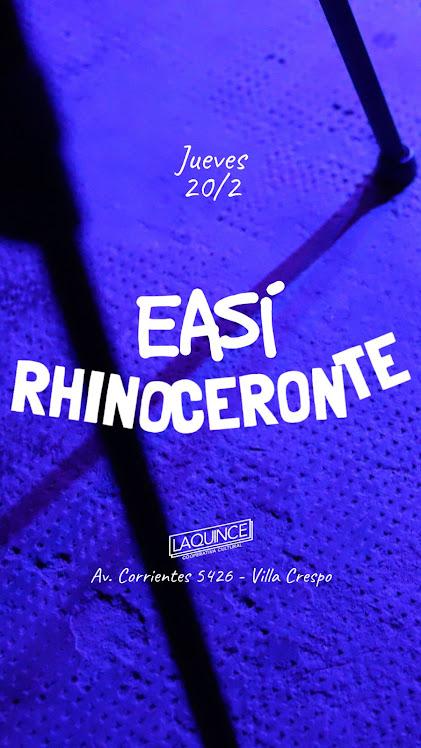 EASÍ & RHINOCERONTE: Jueves 20 de Febrero