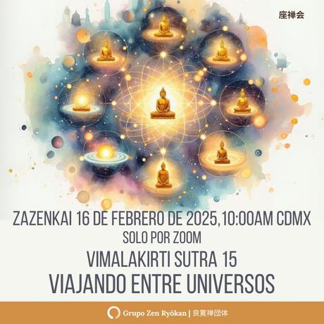 Zazenkai 16 de febrero de 2025. Vimalakirti Sutra 15. Viajando entre universos