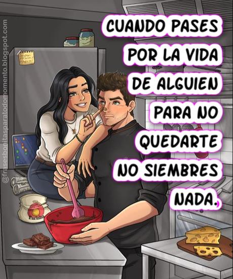 Cuando pases por la vida de alguien para no quedarte no siembres nada.