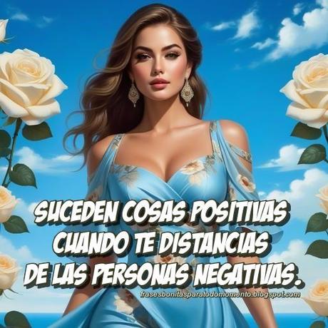 Suceden cosas positivas cuando te distancias de las personas negativas.