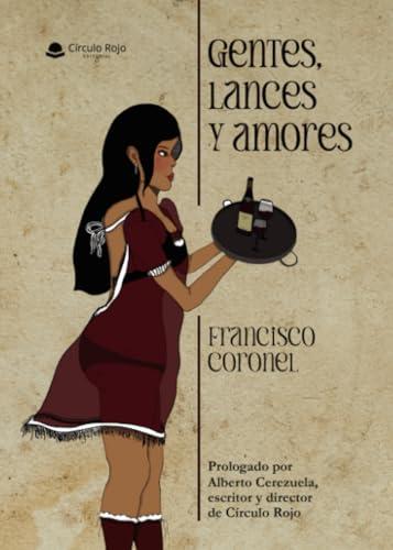 Gentes, lances y amores. Francisco Coronel