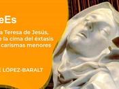 Teresa Jesús Luce López-Baralt: Éxtasis Carismas Menores