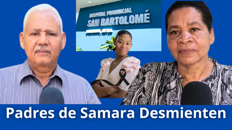 Padres desmienten versión hospital de Neiba sobre muerte de Samara.