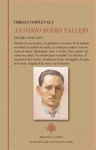 «Obras completas. Tomo I (Teatro 1949-1975)», de Antonio Buero Vallejo «Obras completas. Tomo I (Teatro 1949-1975)», de Antonio Buero Vallejo