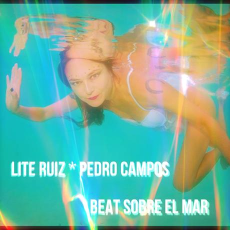 Lite Ruiz presenta su nuevo single «Beat Sobre el Mar», con la colaboración de Pedro Campos Lite Ruiz presenta su nuevo single «Beat Sobre el Mar», con la colaboración de Pedro Campos