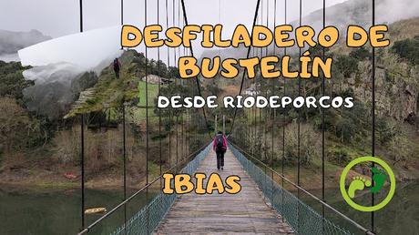 El DESFILADERO DE BUSTELÍN PR-AS 27 - IBIAS Ruta del Desfiladero de Bustelín, Ibias
