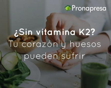 ¿Sin vitamina K2? Tu corazón y huesos pueden sufrir